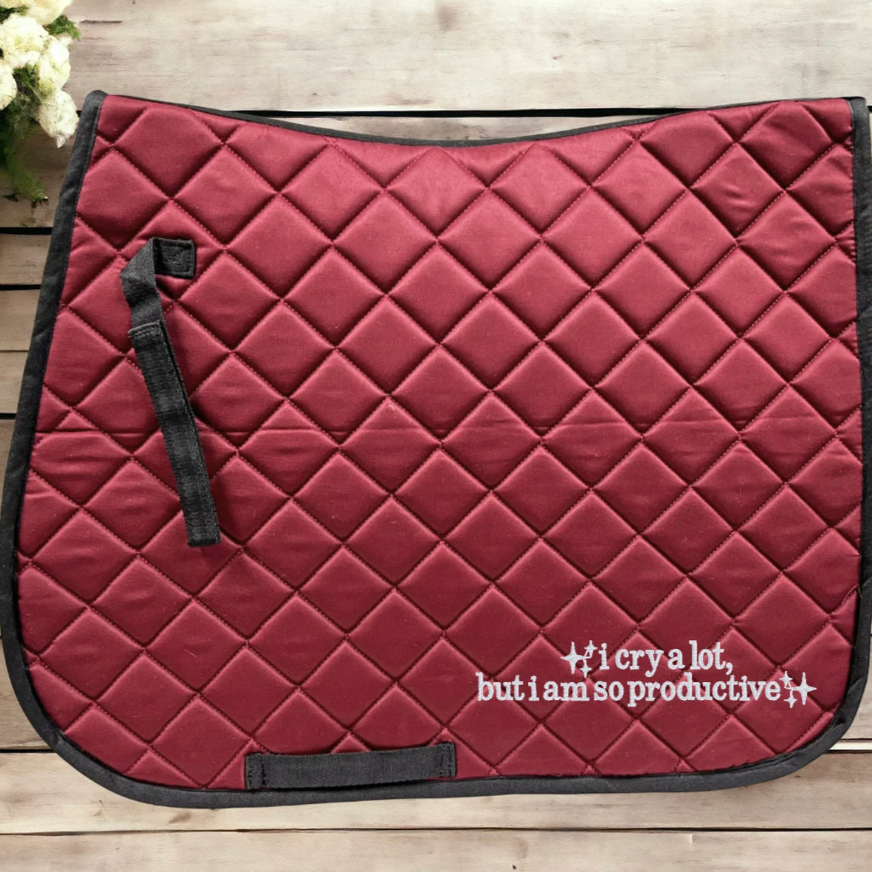 I can do it with a broken heart "I cry a lot but I am so productive" Embroidered Horse Saddle Pad