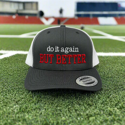 do it again BUT BETTER men's hat