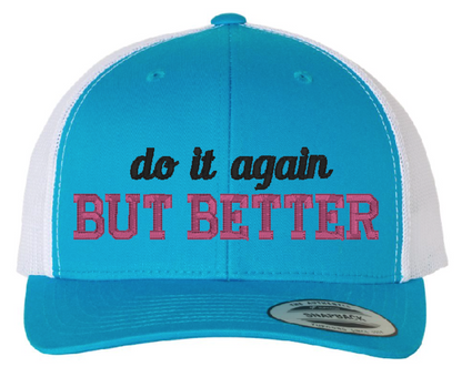 do it again BUT BETTER men's hat