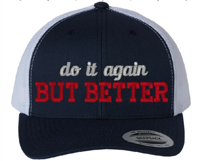 do it again BUT BETTER men's hat