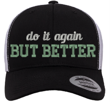 do it again BUT BETTER men's hat