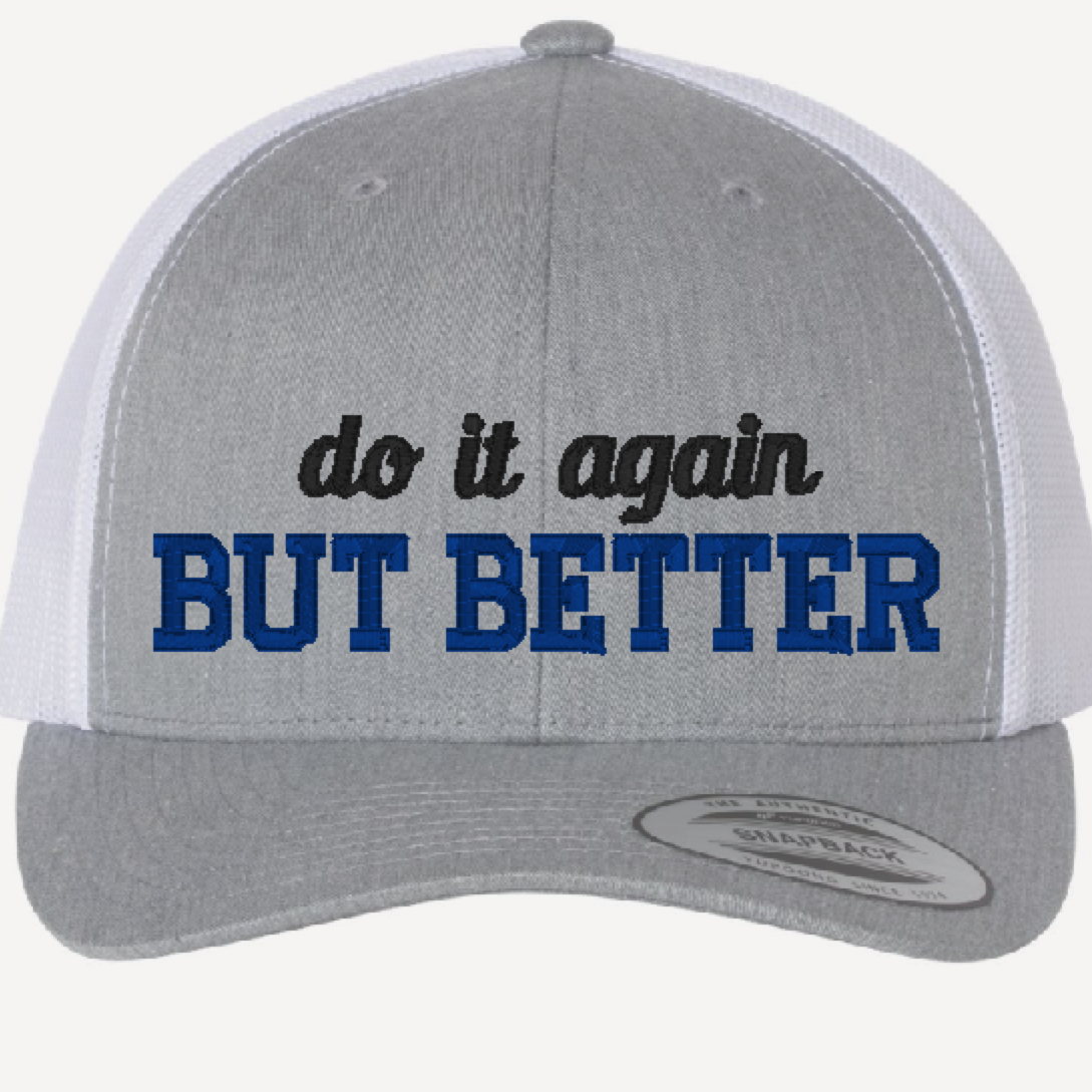 do it again BUT BETTER men's hat