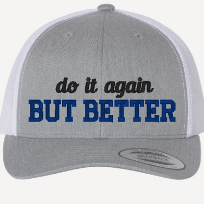 do it again BUT BETTER men's hat